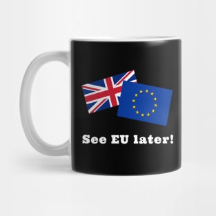 See EU Later Mug